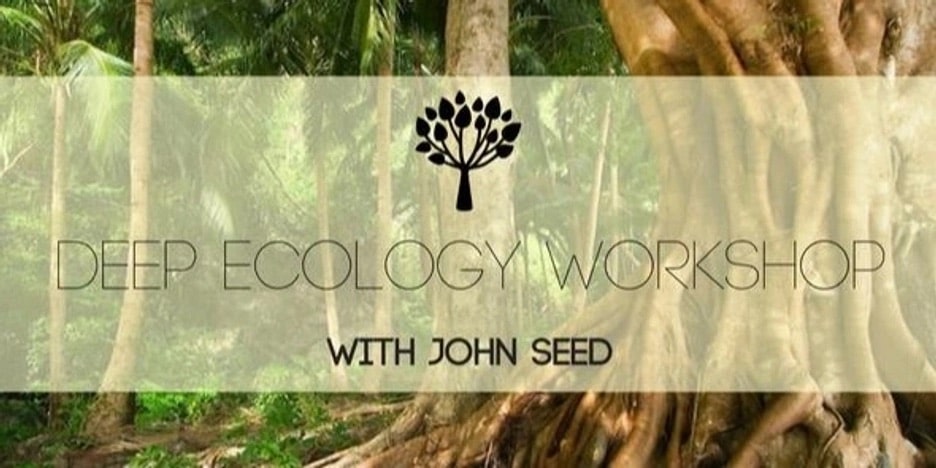 25th-27th Nov: Deep Ecology Workshop – With John Seed: Yarra Junction