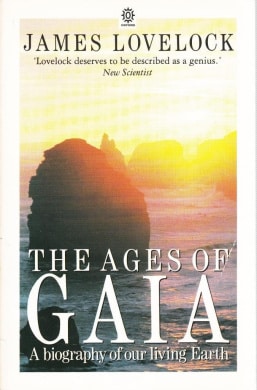 The Ages of Gaia – A Biography of Our Living Earth by James Lovelock